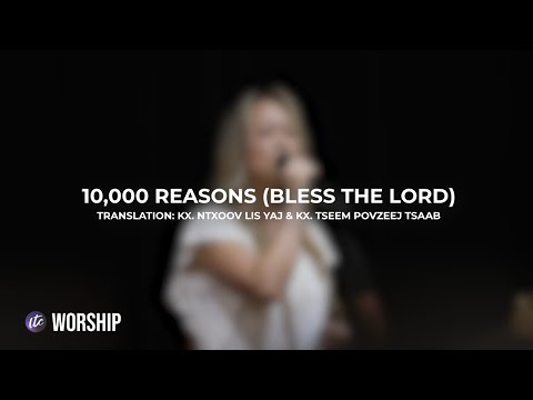 10,000 Reasons (Bless the Lord) (Hmong) // LTW // Rachel Vang