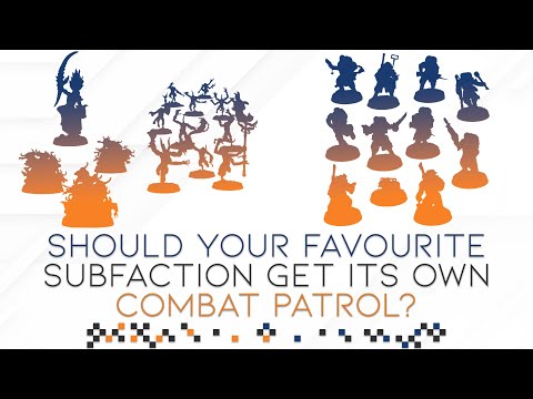 Which Sub-Factions Should Get Their Own Combat Patrol?