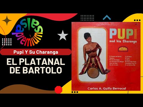 🔥EL PLATANAL DE BARTOLO por PUPI LEGARRETA con VITIN LOPEZ - Salsa Premium