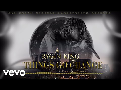 Rygin King - Things Go Change (Audio)