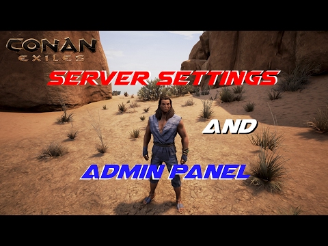 Server Settings and Admin Panel | Conan Exiles