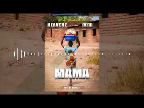 Heavenz Ft. OC10 - Mama