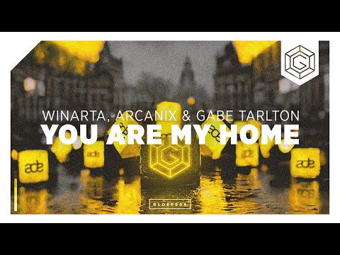 WINARTA, Arcanix & Gabe Tarlton - You Are My Home