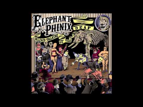 Elephant Phinix - Blind Talking To The Deaf