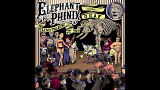 Elephant Phinix - Blind Talking To The Deaf