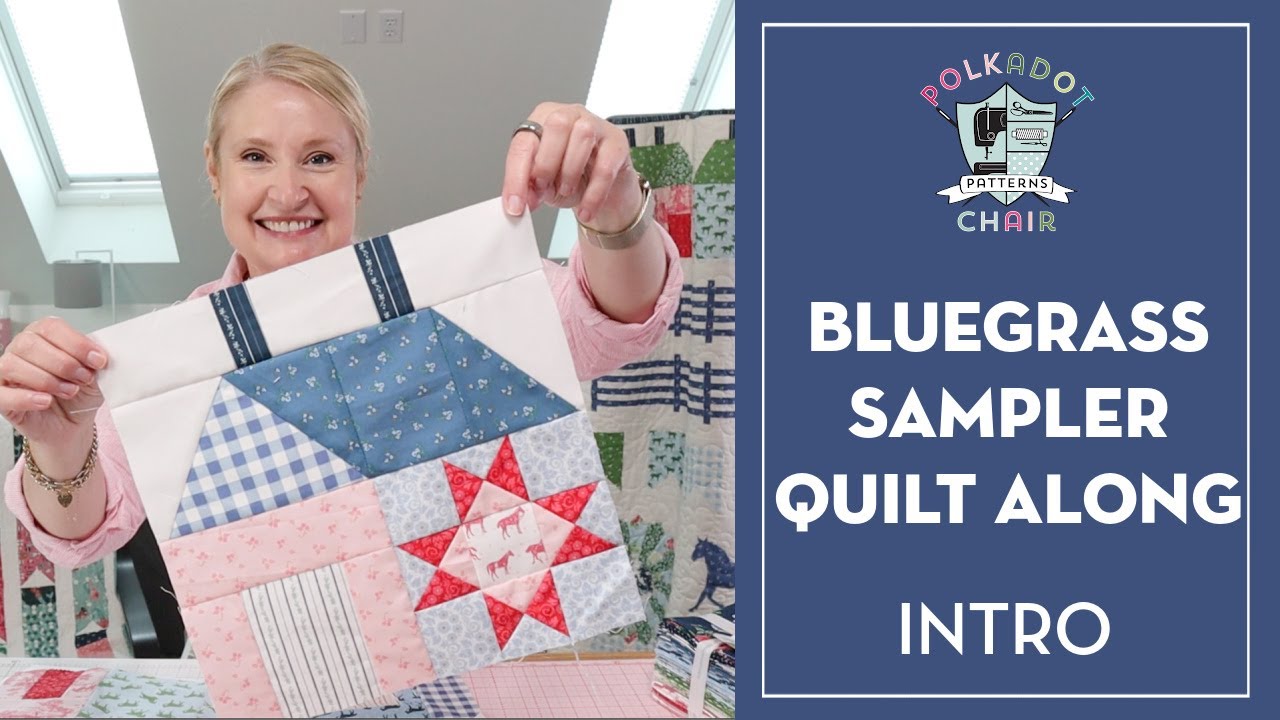 Join Me as the Bluegrass Sampler Quilt Along Kicks off!