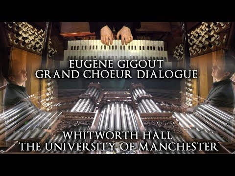 GIGOUT - GRAND CHOEUR DIALOGUÉ - WHITWORTH HALL ORGAN - UNIVERSITY OF MANCHESTER - JONATHAN SCOTT