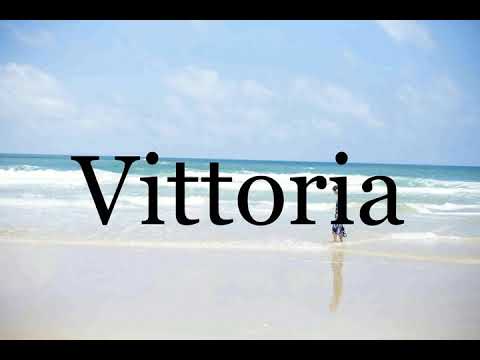How To Pronounce Vittoria🌈🌈🌈🌈🌈🌈Pronunciation Of Vittoria