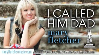 Mary Fletcher "I Called Him Dad" Lyric Video