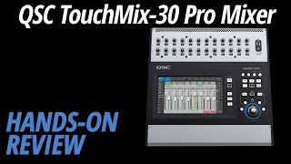 Video thumbnail for Hands-On Review: QSC | TouchMix-30 Pro Mixer by B&H Photo Video Pro Audio