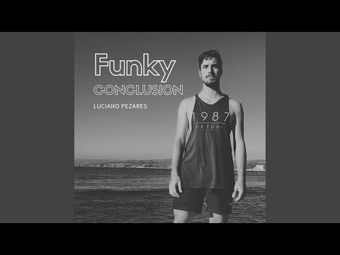 Funky Conclusion - Luciano Pezares