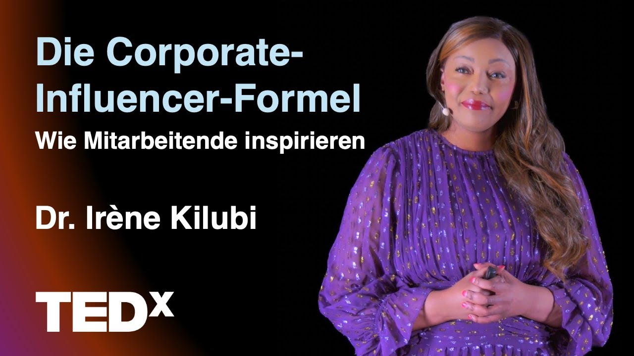 Die Corporate-Influencer-Formel | Dr. Irène Kilubi | TEDxPFH Goettingen