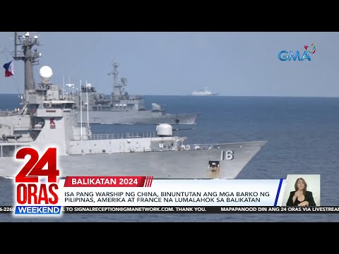 Isa pang warship ng China, binuntutan ang mga barko ng Pilipinas, Amerika at… 24 Oras Weekend