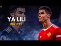Cristiano Ronaldo ►Ya Lili ► Skills & Goals ► 2021/22
