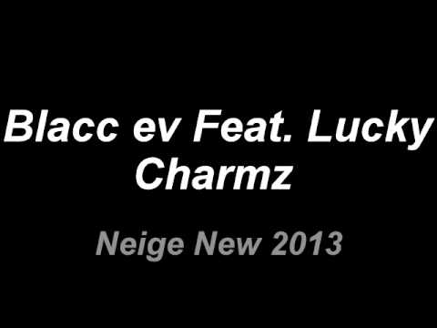 Lucky Charmz Feat. Blacc Ev - Neige 2013