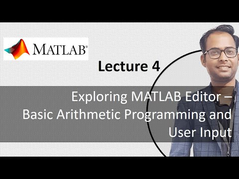Lecture 4 Exploring Matlab Editor Basic Arithmetic Programming And User Input