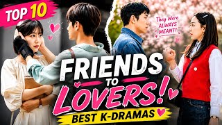 Top 10 Best Friends to Lovers K-Dramas ❤️|Must-Watch Korean Romance Dramas! 💕| best korean drama