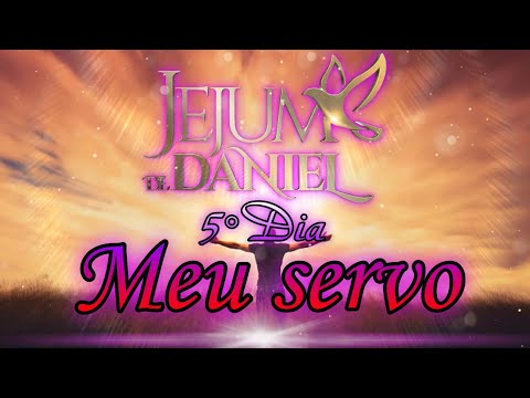 🕊5º DIA JEJUM DE DANIEL🕊 - MEU SERVO | ANDRÉ BARROSO