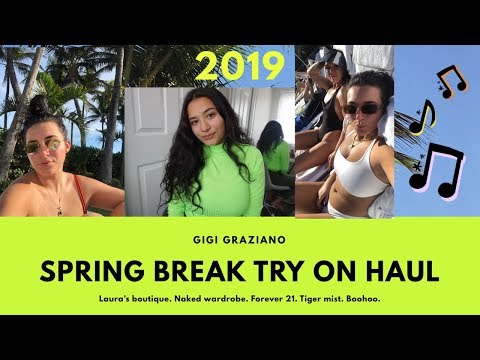 SPRING BREAK 2019 TRY ON HAUL! | GIGI GRAZIANO