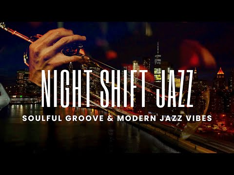 Night Shift Jazz | Soulful Groove & Modern Jazz Vibes for Late Night Study & Focus Mix