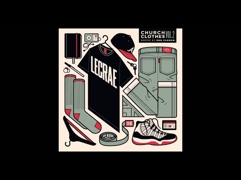 Lecrae Church Clothes Volume 2 [FULL ALBUM] Free download