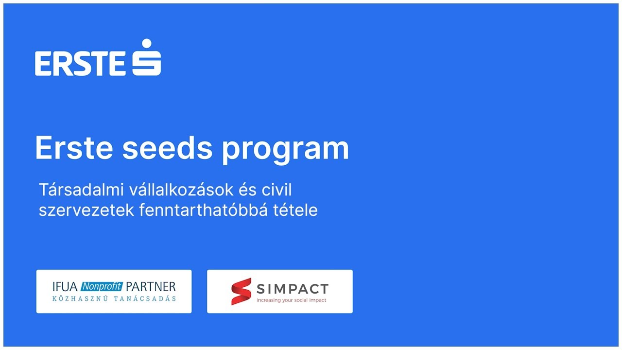 PROGRAMVIDEO - ERSTE SEEDS társadalmi vállalkozásfejlesztés / social enterprise development 2017-23
