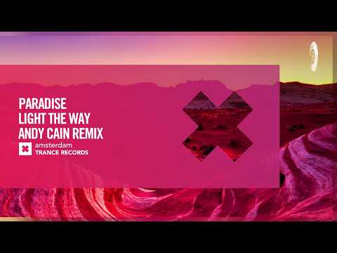 VOCAL TRANCE: Paradise - Light The Way (Andy Cain Remix) [Amsterdam Trance] + LYRICS