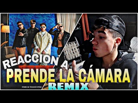 REACCION a "PRENDE LA CAMARA REMIX" - FMK, Tiago PZK, Mau y Ricky
