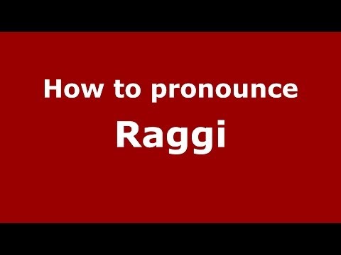 How to pronounce Raggi (Italian/Italy) - PronounceNames.com