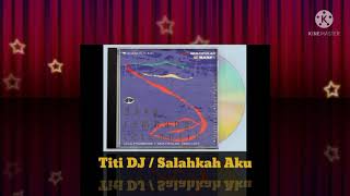 Download lagu Titi DJ - Salahkah Aku (Digitally Remastered Audio / 1991) mp3 Download lagu Titi DJ - Salahkah Aku (Digitally Remastered Audio / 1991) mp3