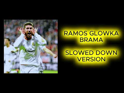 RAMOS GŁÓWKA BRAMA | SLOWED DOWN VERSION