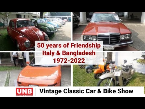 Car & Bike Show-Vintage Classic: 50 years of Friendship|1972-2022-Italy & Bangladesh| UNB