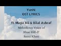 Lyrical Video Yunhi Ost Shae Gill Sami Khan Ft Maya Ali Bilal Ashraf