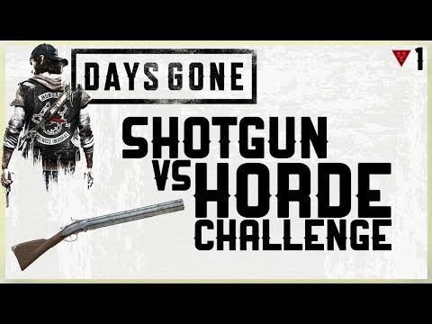 SHOTGUN VS HORDE CHALLENGE - DAYS GONE - SHOTGUNS ONLY CHALLENGE VS CHEMULT STATION HORDE