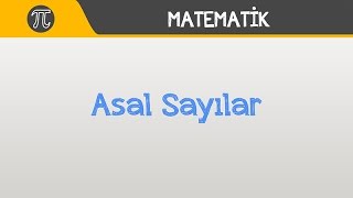 Asal Sayılar  Matematik  Hocalara Geldik