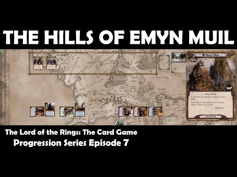 The Hills of Emyn Muil | LOTR LCG | Progression Series Episode 7