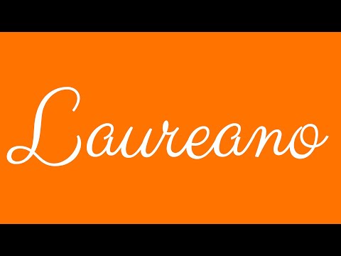 Learn how to Sign the Name Laureano Stylishly in Cursive Writing