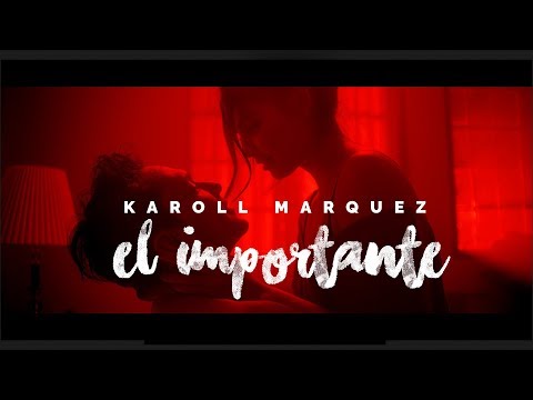 Karoll Márquez - El importante (Video Oficial)