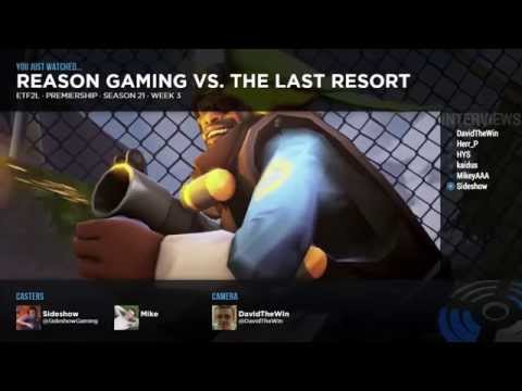ETF2L S21 Premiership Week 3: Reason Gaming vs. The Last Resort