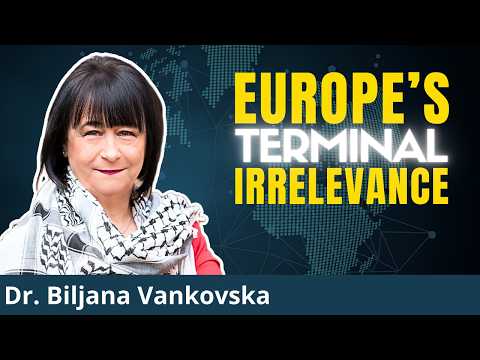Europe Self-Destructs in the Name of "Security" | Dr. Biljana Vankovska