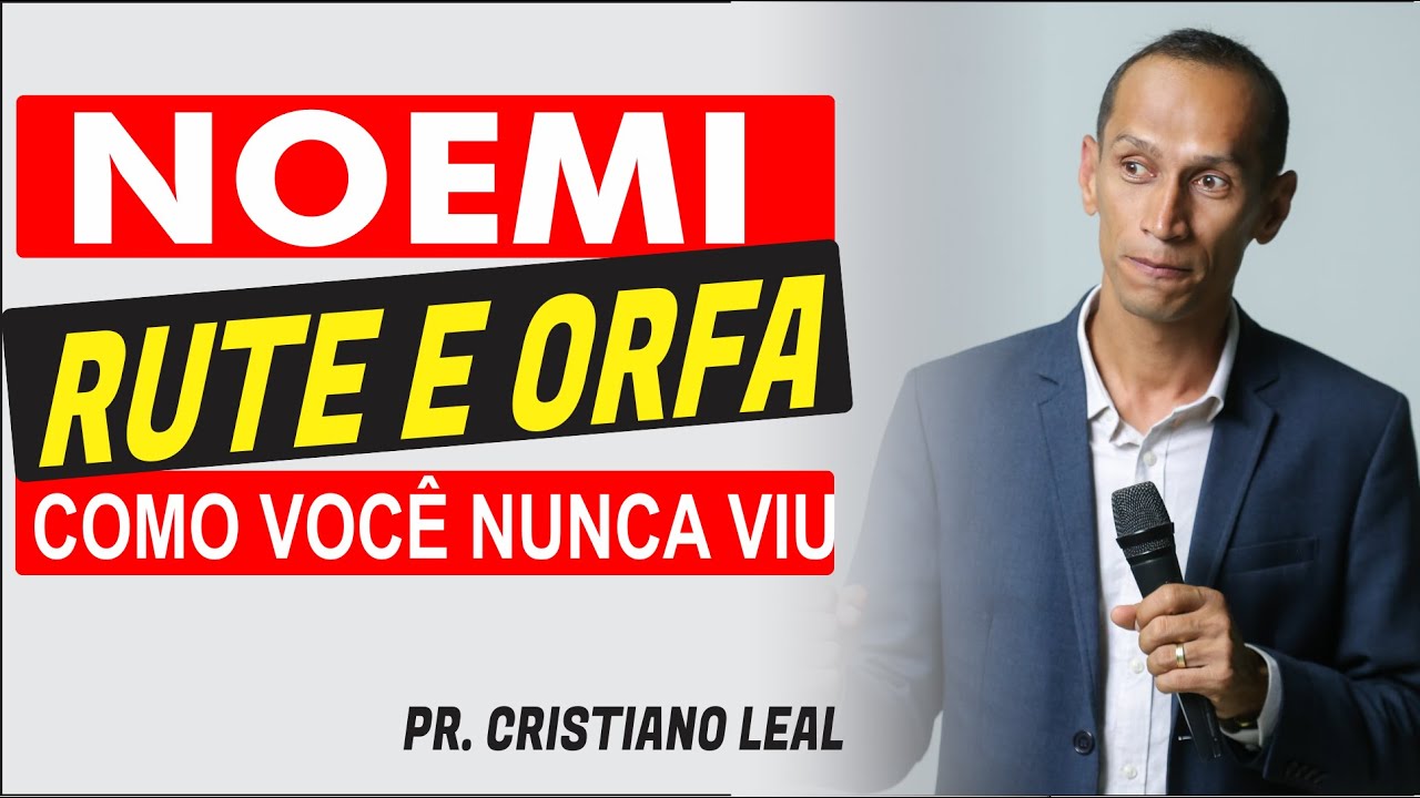 NOEMI, RUTE E ORFA COMO VOCÊ NUNCA VIU #prcristianoleal