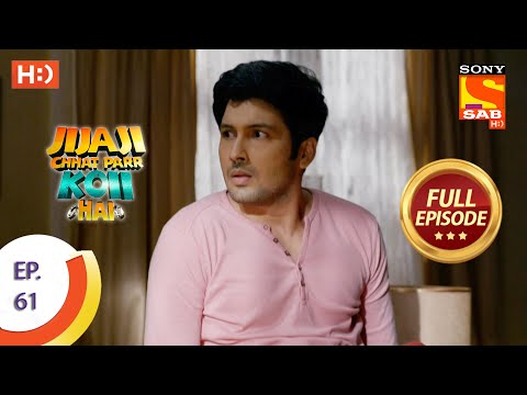 Jijaji Chhat Parr Koii Hai - Ep 61 - Full Episode - 12th August, 2021