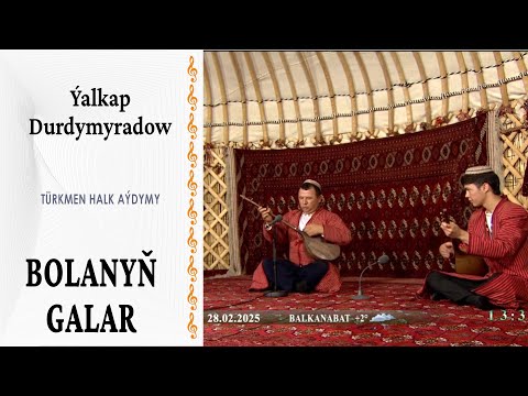 Ýalkap Durdymyradow — "Bolanyň galar" |türkmen halk aýdymy