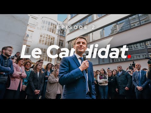 Emmanuel Macron, le Candidat. | Épisode 2