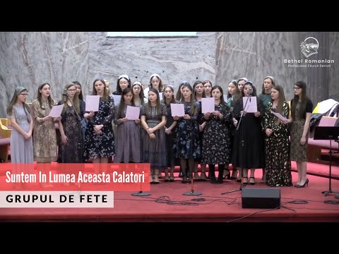 Grupul De Fete - Suntem In Lumea Aceasta Calatori