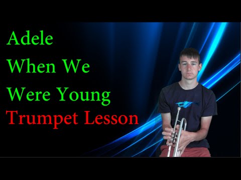 How to Play When We Were Young by Adele on Trumpet