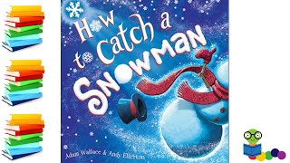 How to Catch a Snowman - Kids Books Read Aloud