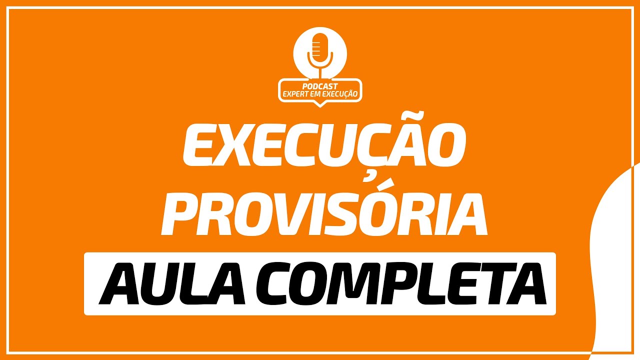 Execução Provisória - Aula Completa