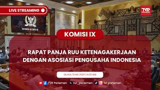 KOMISI IX DPR RI RAPAT PANJA RUU KETENAGAKERJAAN DENGAN ASOSIASI PENGUSAHA INDONESIA