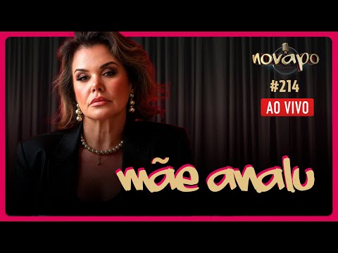 MÃE ANALU -  Podcast #214